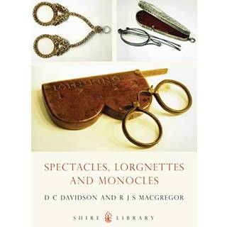 Spectacles, Lorgnettes and Monocles