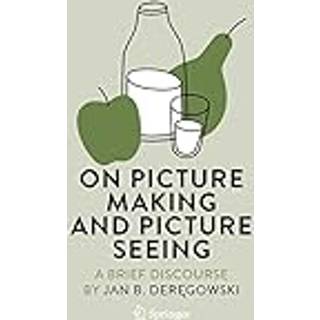 On Picture Making and Picture Seeing