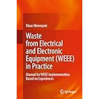 Waste from Electrical and Electronic Equipment (WEEE) in Practice