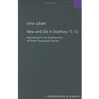 New and Old in Matthew 11-13