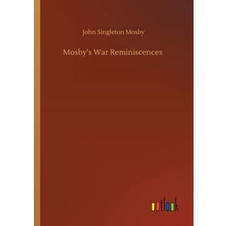 Mosby's War Reminiscences