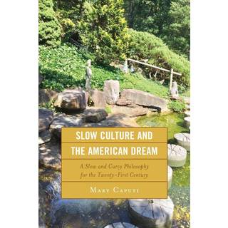 Slow Culture and the American Dream