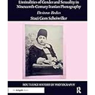 Liminalities of Gender and Sexuality in Nineteenth-Century Iranian Photography