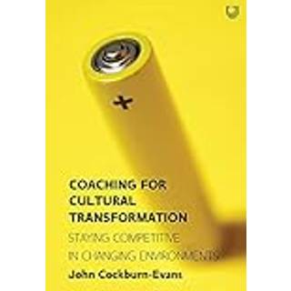 Coaching for Cultural Transformation: Staying Competitive in Changing Environments