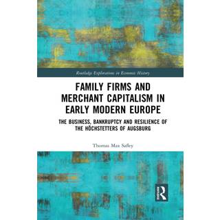 Family Firms and Merchant Capitalism in Early Modern Europe