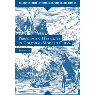 Performing Hybridity in Colonial-Modern China