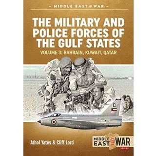 The Military and Police Forces of the Gulf States Volume 3