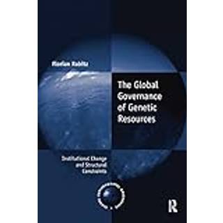 The Global Governance of Genetic Resources