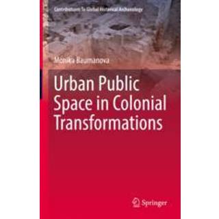 Urban Public Space in Colonial Transformations