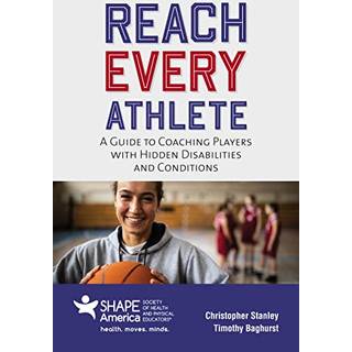 Reach Every Athlete: a Guide to Coaching Players with Hidden Disabilities and Conditions