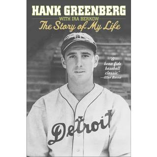 Hank Greenberg: The Story of My Life