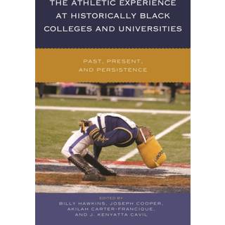 The Athletic Experience at Historically Black Colleges and Universities