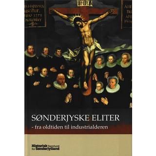 Sønderjyske eliter - fra oldtiden till industrialderen