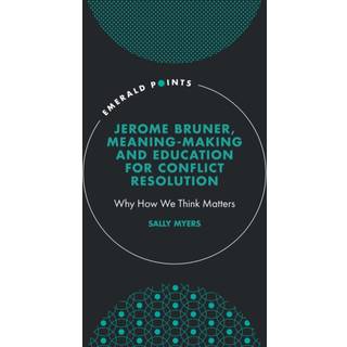 Jerome Bruner, Meaning-Making and Education for Conflict Resolution
