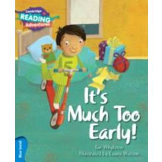 Cambridge Reading Adventures It's Much Too Early! Blue Band
