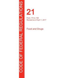 CFR 21, Parts 170 to 199, Food and Drugs, April 01, 2017 (Volume 3 of 9)
