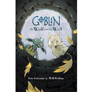 Goblin Volume 2: The Wolf and the Well