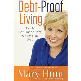 Debt–Proof Living – How to Get Out of Debt & Stay That Way
