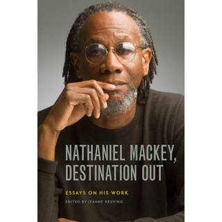 Nathaniel Mackey, Destination Out
