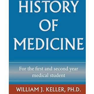 History of Medicine for the First and Second Year Medical Student
