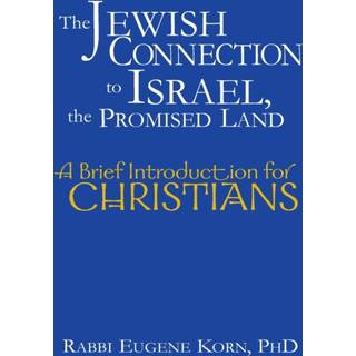 The Jewish Connection to Israel, the Promised Land