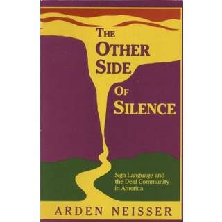 The Other Side of Silence – Sign Language and the Deaf Community in America