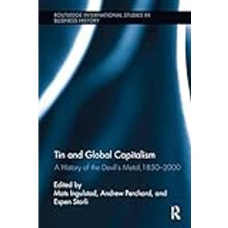Tin and Global Capitalism, 1850-2000