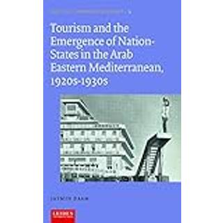 Tourism and the Emergence of Nation-States in the Arab Eastern Mediterranean, 1920s-1930s