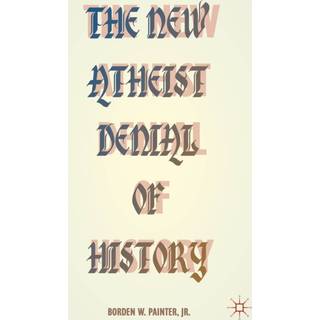 The New Atheist Denial of History