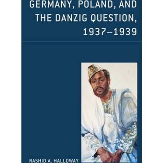 Germany, Poland, and the Danzig Question, 1937–1939