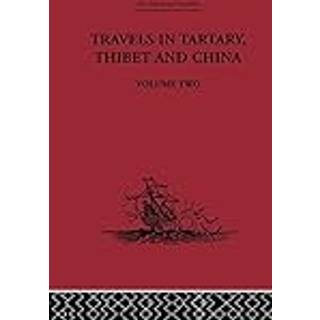 Travels in Tartary Thibet and China, Volume Two