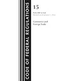 Code of Federal Regulations, Title 15 Commerce and Foreign Trade 800-End, Revised as of January 1, 2023