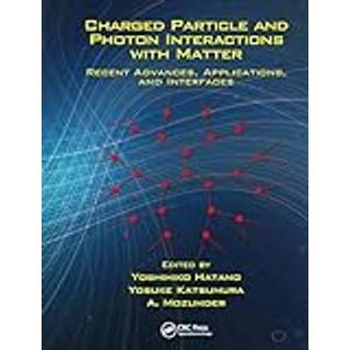 Charged Particle and Photon Interactions with Matter