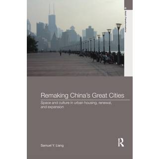 Remaking China's Great Cities