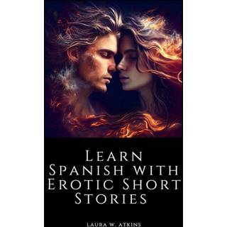 Learn Spanish with Erotic Short Stories