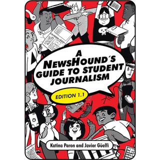 A NewsHound's Guide to Student Journalism, Edition 1.1