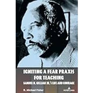 Igniting a Fear Praxis for Teaching