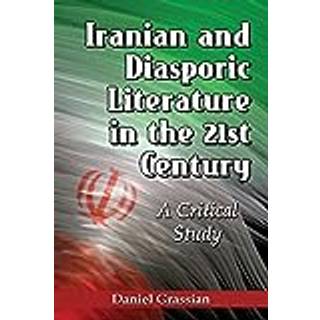 Iranian and Diasporic Literature in the 21st Century