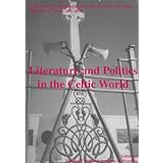 Literature and Politics in the Celtic World