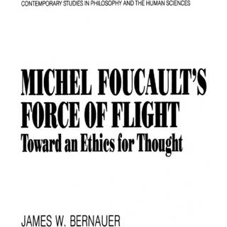 Michel Foucault's Force of Flight