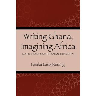 Writing Ghana, Imagining Africa
