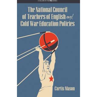 The National Council of Teachers of English and Cold War Education Policies