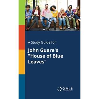 A Study Guide for John Guare's "House of Blue Leaves"