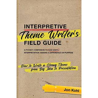 Interpretive Theme Writer’s Field Guide