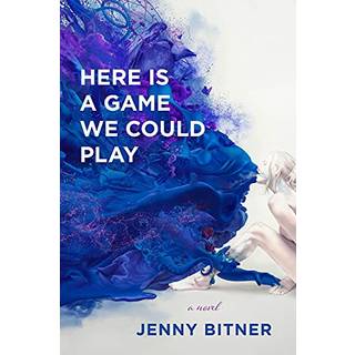 Here Is a Game We Could Play – A Novel