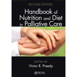 Handbook of Nutrition and Diet in Palliative Care, Second Edition