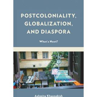 Postcoloniality, Globalization, and Diaspora