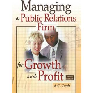 Managing a Public Relations Firm for Growth and Profit, Second Edition