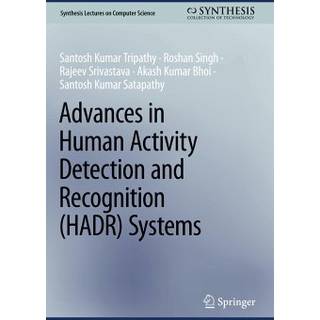 Advances in Human Activity Detection and Recognition (HADR) Systems