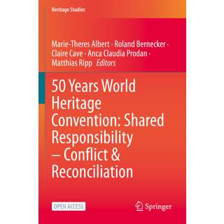 50 Years World Heritage Convention: Shared Responsibility – Conflict & Reconciliation